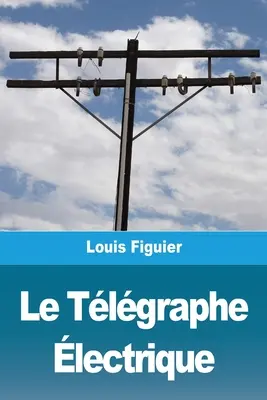 Le Tlgraphe lectrique