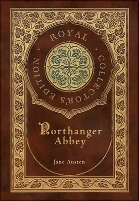 Northanger Abbey (Royal Collector's Edition) (tokkal, laminált kemény kötés, védőborítóval) - Northanger Abbey (Royal Collector's Edition) (Case Laminate Hardcover with Jacket)