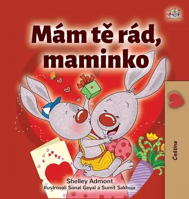 I Love My Mom (Cseh nyelvű gyerekkönyv) - I Love My Mom (Czech Children's Book)