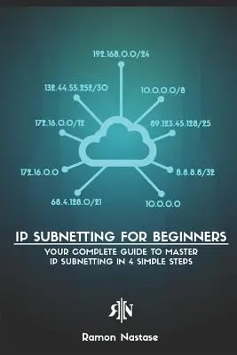 IP-alárendelés kezdőknek: Az IP-alárendelés elsajátításához szükséges teljes útmutató 4 egyszerű lépésben - IP Subnetting for Beginners: Your Complete Guide to Master IP Subnetting in 4 Simple Steps