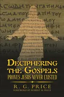 Az evangéliumok megfejtése: Bizonyítja, hogy Jézus sosem létezett - Deciphering the Gospels: Proves Jesus Never Existed