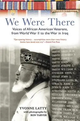 Ott voltunk: Afroamerikai veteránok hangjai a II. világháborútól az iraki háborúig - We Were There: Voices of African American Veterans, from World War II to the War in Iraq