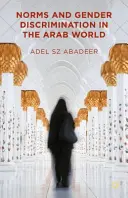 Normák és nemi megkülönböztetés az arab világban - Norms and Gender Discrimination in the Arab World