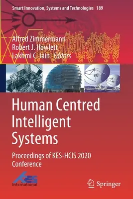 Emberközpontú intelligens rendszerek: A Kes-Hcis 2020 konferencia jegyzőkönyvei - Human Centred Intelligent Systems: Proceedings of Kes-Hcis 2020 Conference