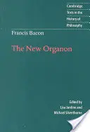 Francis Bacon: Bacon Bacon: Az új Organon - Francis Bacon: The New Organon