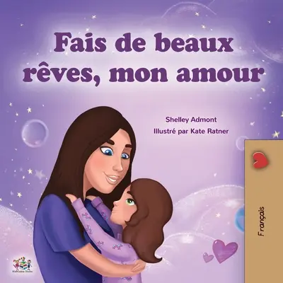 Sweet Dreams, My Love (francia gyerekkönyv) - Sweet Dreams, My Love (French Children's Book)