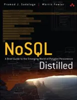 Nosql Distilled: Rövid útmutató a poliglott perzisztencia kialakulóban lévő világához - Nosql Distilled: A Brief Guide to the Emerging World of Polyglot Persistence