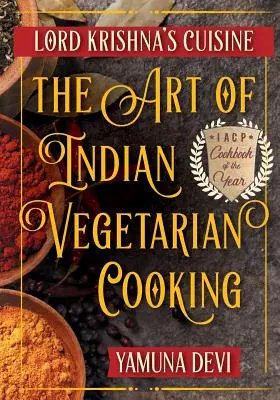 Az Úr Krisna konyhája: Az indiai vegetáriánus konyha művészete - Lord Krishna's Cuisine: The Art of Indian Vegetarian Cooking