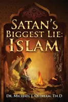 A sátán legnagyobb hazugsága: az iszlám - Satan's Biggest Lie: Islam