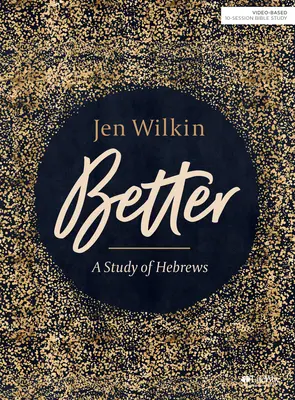 Jobb - Bibliatanulmányozó könyv: A Study of Hebrews - Better - Bible Study Book: A Study of Hebrews