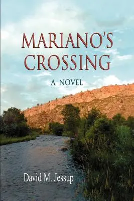 Mariano's Crossing, egy regény - Mariano's Crossing, a Novel