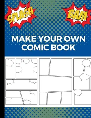 Készítsd el a saját képregényedet: Művészet és rajzolás képregénycsíkok, nagyszerű ajándék kreatív gyerekeknek - Kék - Make Your Own Comic Book: Art and Drawing Comic Strips, Great Gift for Creative Kids - Blue