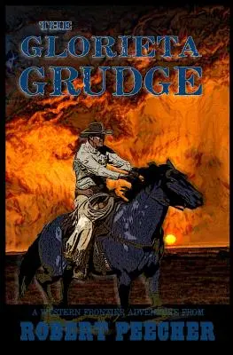 A Glorieta Grudge: A Western Frontier Adventure - The Glorieta Grudge: A Western Frontier Adventure