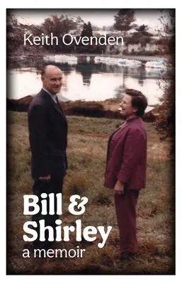 Bill és Shirley: Bill Shirley és Bill Bill Bill: Emlékiratok - Bill and Shirley: A Memoir