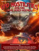 UFO-ellenségeskedések és a gonosz idegen napirend: Halálos találkozások az ultra-földönkívüliekkel - Leleplezés - UFO Hostilities And The Evil Alien Agenda: Lethal Encounters With Ultra-Terrestrials Exposed