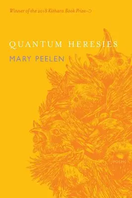 Quantum Heresies: Mary Peelen versei - Quantum Heresies: Poems by Mary Peelen