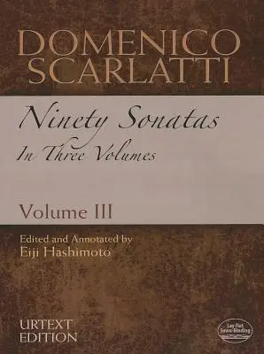 Domenico Scarlatti: Kilencven szonáta három kötetben, III. kötet - Domenico Scarlatti: Ninety Sonatas in Three Volumes, Volume III