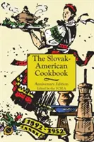 Az évfordulós szlovák-amerikai szakácskönyv - The Anniversary Slovak-American Cook Book