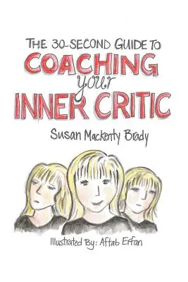 A 30 másodperces útmutató a belső kritikusod edzéséhez - The 30-Second Guide to Coaching your Inner Critic