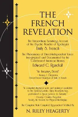 A francia kinyilatkoztatás: Emily S. French mediációján keresztül a szellemekkel folytatott beszélgetések hangról hangra - The French Revelation: Voice to Voice Conversations With Spirits Through the Mediumship of Emily S. French