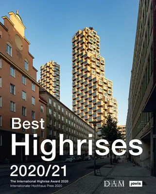 A legjobb magasépületek 2020/21: A 2020-as nemzetközi magasépítési díj - Best Highrises 2020/21: The International Highrise Award 2020