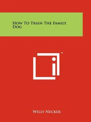 Hogyan neveljük a családi kutyát - How to Train the Family Dog