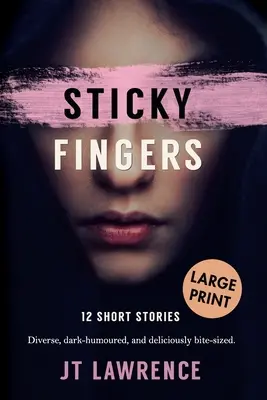 Sticky Fingers: 12 novella - Sticky Fingers: 12 Short Stories