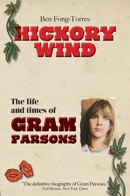 Hickory Wind - Gram Parsons életrajza - Hickory Wind - The Biography of Gram Parsons