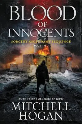 Ártatlanok vére: A Sorcery Ascendant sorozat második könyve - Blood of Innocents: Book Two of the Sorcery Ascendant Sequence