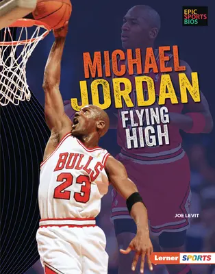 Michael Jordan: Jordan: Flying High - Michael Jordan: Flying High