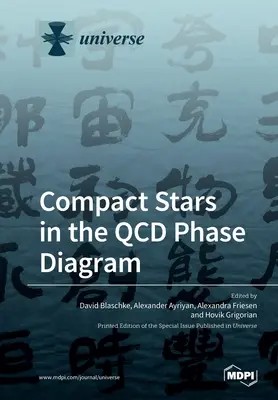 Kompakt csillagok a QCD fázisdiagramján - Compact Stars in the QCD Phase Diagram