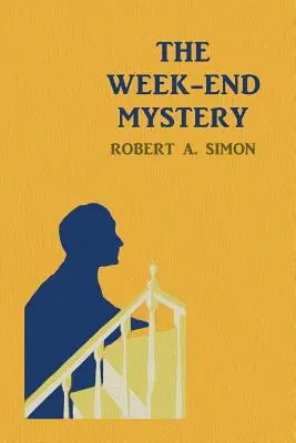 A hét végi rejtély: (Egy aranykori rejtély reprint) - The Week-End Mystery: (A Golden-Age Mystery Reprint)