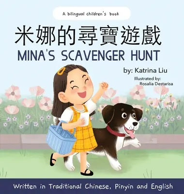 Mina kincskereső vadászata (Kétnyelvű kínai Pinyin és angol nyelven - Hagyományos kínai változat): A Dual Language Children's Book - Mina's Scavenger Hunt (Bilingual Chinese With Pinyin And English - Traditional Chinese Version): A Dual Language Children's Book