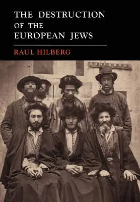 Az európai zsidók elpusztítása: Első kiadás 1961-es fakszimile kiadása - The Destruction of the European Jews: 1961 First Edition Facsimile