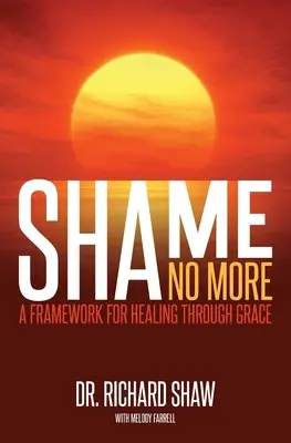 Ne szégyelld magad többé! A kegyelem általi gyógyulás kerete - Shame No More: A Framework for Healing Through Grace