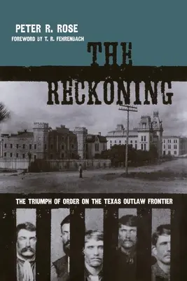 A számvetés: A rend diadala a texasi törvényen kívüli határon - The Reckoning: The Triumph of Order on the Texas Outlaw Frontier