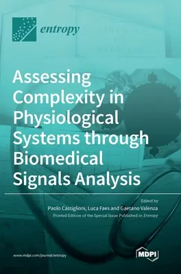 Az élettani rendszerek komplexitásának értékelése a biogyógyászati jelek elemzésével - Assessing Complexity in Physiological Systems through Biomedical Signals Analysis