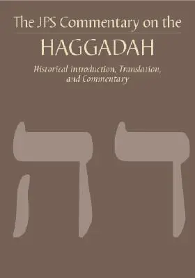 A JPS kommentár a Haggadához: Történelmi bevezetés, fordítás és kommentár - The JPS Commentary on the Haggadah: Historical Introduction, Translation, and Commentary