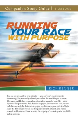 Céllal futni a versenyen Tanulmányi útmutató - Running Your Race With Purpose Study Guide