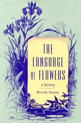 A virágok nyelve: A History - The Language of Flowers: A History