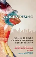 Voices Rising: A színes bőrű nők reményt találnak és adnak vissza a városban - Voices Rising: Women of Color Finding and Restoring Hope in the City