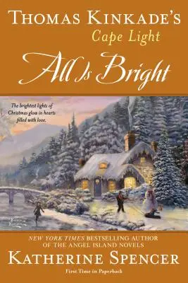 Thomas Kinkade's Cape Light: Kinkade Kinkade: All Is Bright - Thomas Kinkade's Cape Light: All Is Bright