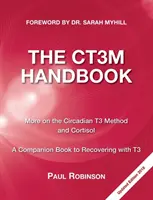 A CT3M kézikönyv: Bővebben a cirkadián T3 módszerről és a kortizolról - The CT3M Handbook: More on the Circadian T3 Method and Cortisol