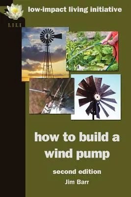 Hogyan építsünk szélszivattyút; második kiadás - How to Build a Wind Pump; Second Edition