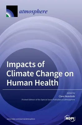 Az éghajlatváltozás hatása az emberi egészségre - Impacts of Climate Change on Human Health