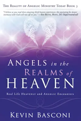 Angyalok a mennyországban: Az angyali szolgálat valósága ma - Angels in the Realms of Heaven: The Reality of Angelic Ministry Today