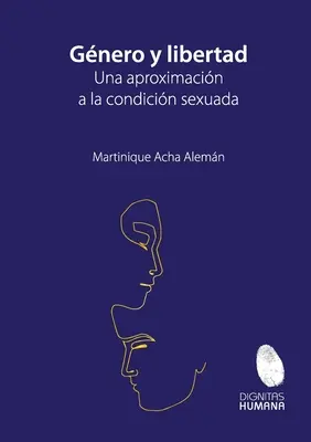 Gnero y libertad: una aproximacin a la condicin sexuada.