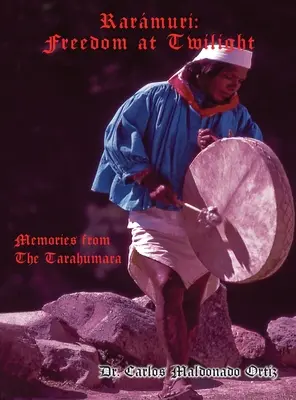 Rarmuri: Emlékek a Tarahumara-tól - Rarmuri: Memories from The Tarahumara