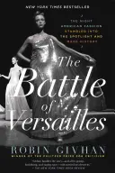 A versailles-i csata: Az éjszaka, amikor az amerikai divat reflektorfénybe került és történelmet írt - The Battle of Versailles: The Night American Fashion Stumbled Into the Spotlight and Made History