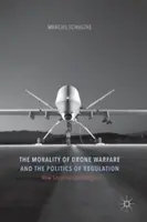A drónháború erkölcse és a szabályozás politikája - The Morality of Drone Warfare and the Politics of Regulation